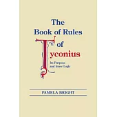 The Book of Rules of Tyconius: Its Purpose and Inner Logic