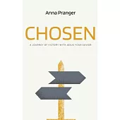 Chosen: A Journey of Victory with Jesus Your Savior