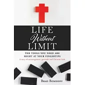 Life Without Limit: THE TOOLS YOU NEED ARE RIGHT AT YOUR FINGERTIPS A story of encouragement, gratitude and Christian faith