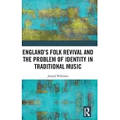 England’s Folk Revival and the Problem of Identity in Traditional Music