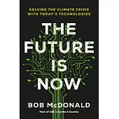 The Future Is Now: Solving the Climate Crisis with Today’s Technologies