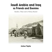 Saudi Arabia and Iraq as Friends and Enemies: Borders, Tribes and a Shared History