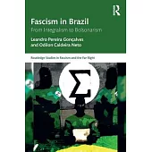 Fascism in Brazil: From Integralism to Bolsonarism