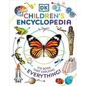 DK Children’’s Encyclopedia: The Book That Explains Everything