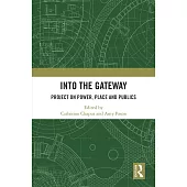 Into the Gateway: Project on Power, Place and Publics
