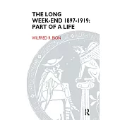 The Long Week-End 1897-1919: Part of a Life