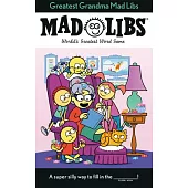 Greatest Grandma Mad Libs: World’’s Greatest Word Game