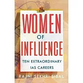 Women of Influence: Ten Extraordinary IAS Careers