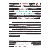 Republic of Rhetoric: Free Speech and the Constitution of India