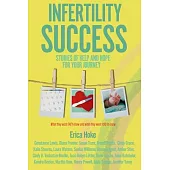 Infertility Success: Stories of Help and Hope for Your Journey