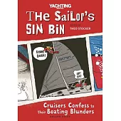 The Sailor’’s Sin Bin: Cruisers Confess to Their Boating Blunders