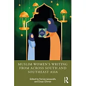 Muslim Women’’s Writing from Across South and Southeast Asia