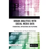 Urban Analytics with Social Media Data: Foundations, Applications and Platforms