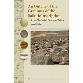An Outline of the Grammar of the Safaitic Inscriptions: Second Revised & Expanded Edition