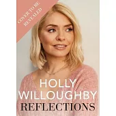 Reflections: The Inspirational Book of Life Lessons from Superstar Presenter Holly Willoughby