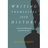 Emily and Matilda: The Lives and Writings of the Bancroft Wives
