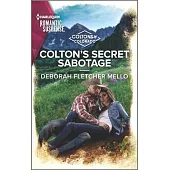 Colton’’s Secret Sabotage