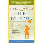 The Parents’’ Guide to Hip Dysplasia