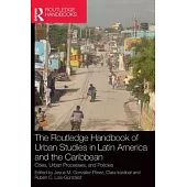 The Routledge Handbook of Urban Studies in Latin America and the Caribbean: Cities, Urban Processes, and Policies