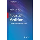 Addiction Medicine: A Case & Evidence Based Guide