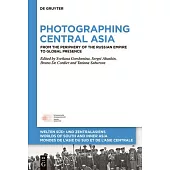 Photographing Central Asia: From the Periphery of the Russian Empire to Global Presence