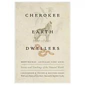 Cherokee Earth Dwellers: Stories and Teachings of the Natural World