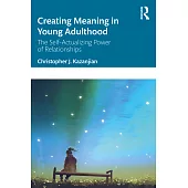 Creating Meaning in Young Adulthood: The Self-Actualizing Power of Relationships