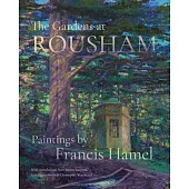 The Gardens at Rousham: Paintings by Francis Hamel