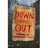 Down and Out: Surviving the Homelessness Crisis