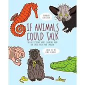 If Animals Could Talk: The Best Fucking Adult Coloring Book for Stress Relief and Laughter