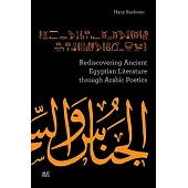 Rediscovering Ancient Egyptian Literature Through Arabic Poetics