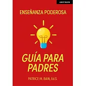 Enseñanza Poderosa: Guía Para Padres