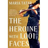 The Heroine with 1,001 Faces