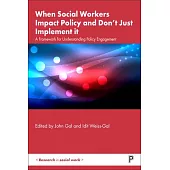 When Social Workers Impact Policy: And Don’’t Just Implement It