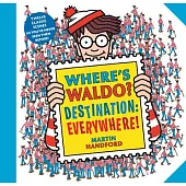 Where’’s Waldo? Destination: Everywhere!: 12 Classic Scenes as You’’ve Never Seen Them Before!