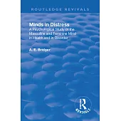 Revival: Minds in Distress (1913): A Psychological Study of the Masculine and Feminine Mind in Health and in Disorder