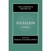 The Cambridge History of Socialism: Volume 1