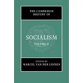 The Cambridge History of Socialism: Volume 2