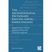 The Archaeological Dictionary: English-Greek/Greek-English