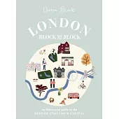 London, Block by Block: An Illustrated Guide to the Best of England’’s Capital