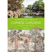 An Illustrated Brief History of Chinese Gardens: Activity, People, Culture