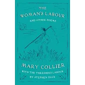 The Woman’’s Labour: With The Thresher’’s Labour by Stephen Duck and Other Poems by Mary Collier