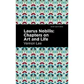 Laurus Nobilis: Chapters on Art and Life