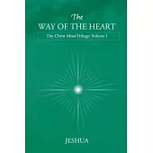 The Way of the Heart: Christ Mind Trilogy: Volume I