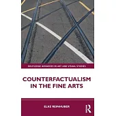 Counterfactualism in the Fine Arts