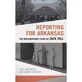 Reporting for Arkansas: The Documentary Films of Jack Hill