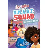 Izzy Newton and the S.M.A.R.T. Squad: Newton’s Flaw (Book 2)