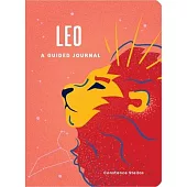 Leo: A Guided Journal: A Celestial Guide to Recording Your Cosmic Leo Journey