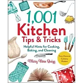 1001 Kitchen Tips & Tricks: Helpful Hints for Cooking, Baking, and Cleaning