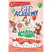 Happy Santa Day!: Elf Academy 3